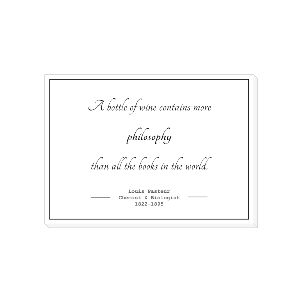 Louis Pasteur wine philosophy quote, gift for scientists