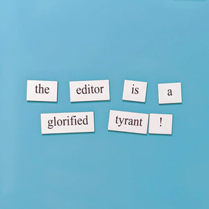 GLG the editor is a tyrant word magnets