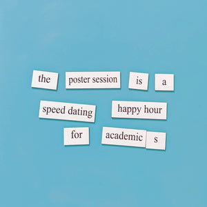 Academia poster session happy hour word magnets