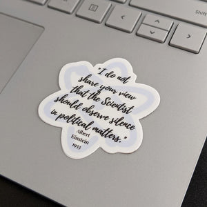 I do not share your view that the Scientist should observe silence in political matters Einstein sticker