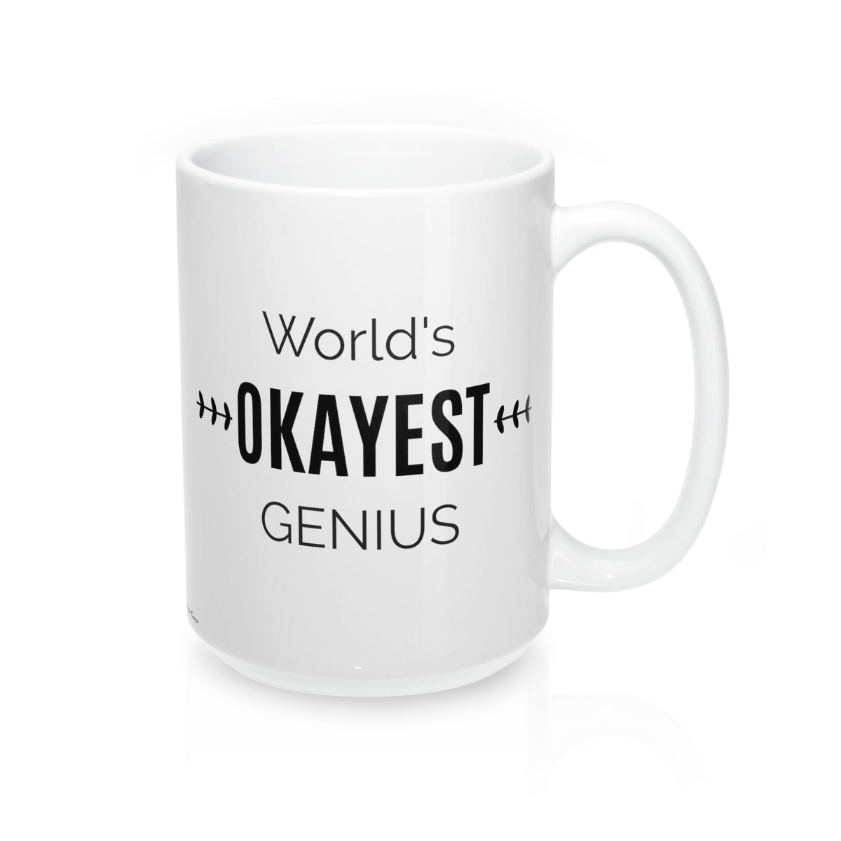 World's OKAYEST Genius Coffee Mug