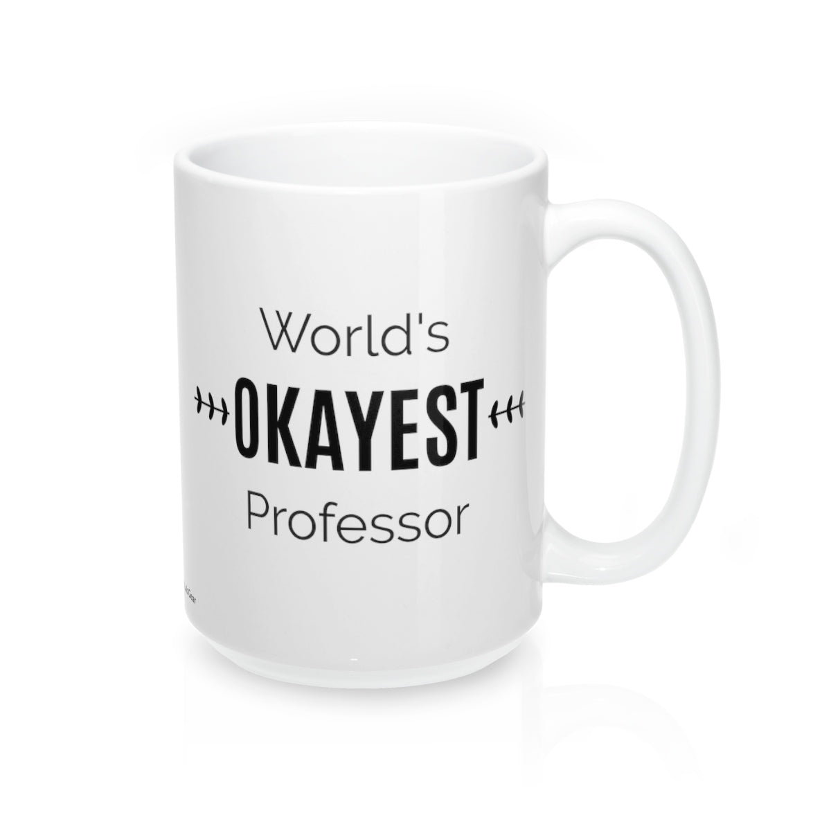 World's OKAYEST Professor Coffee Mug