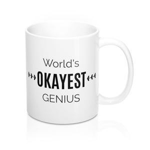 World's OKAYEST Genius Coffee Mug