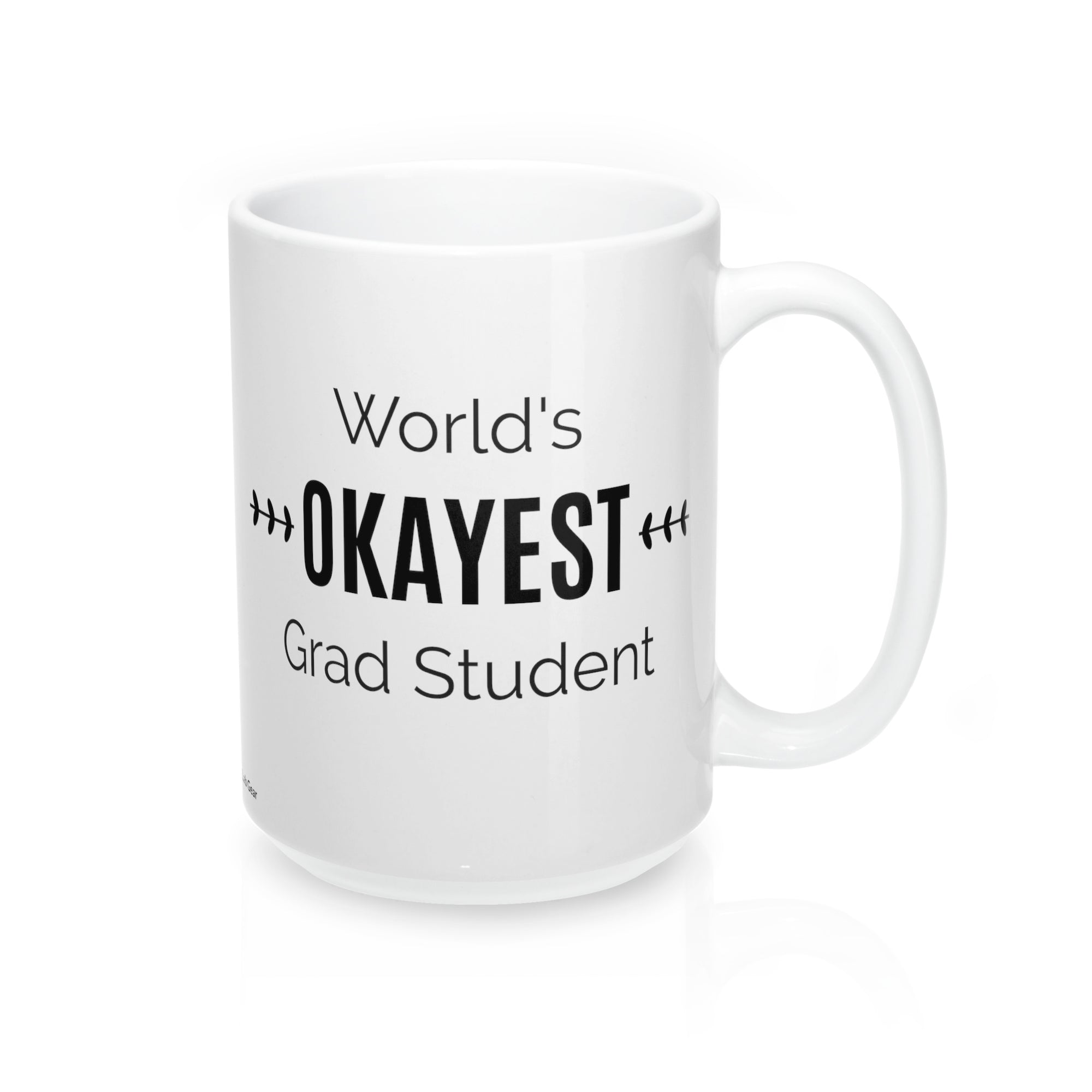 World's OKAYEST Grad Student Coffee Mug