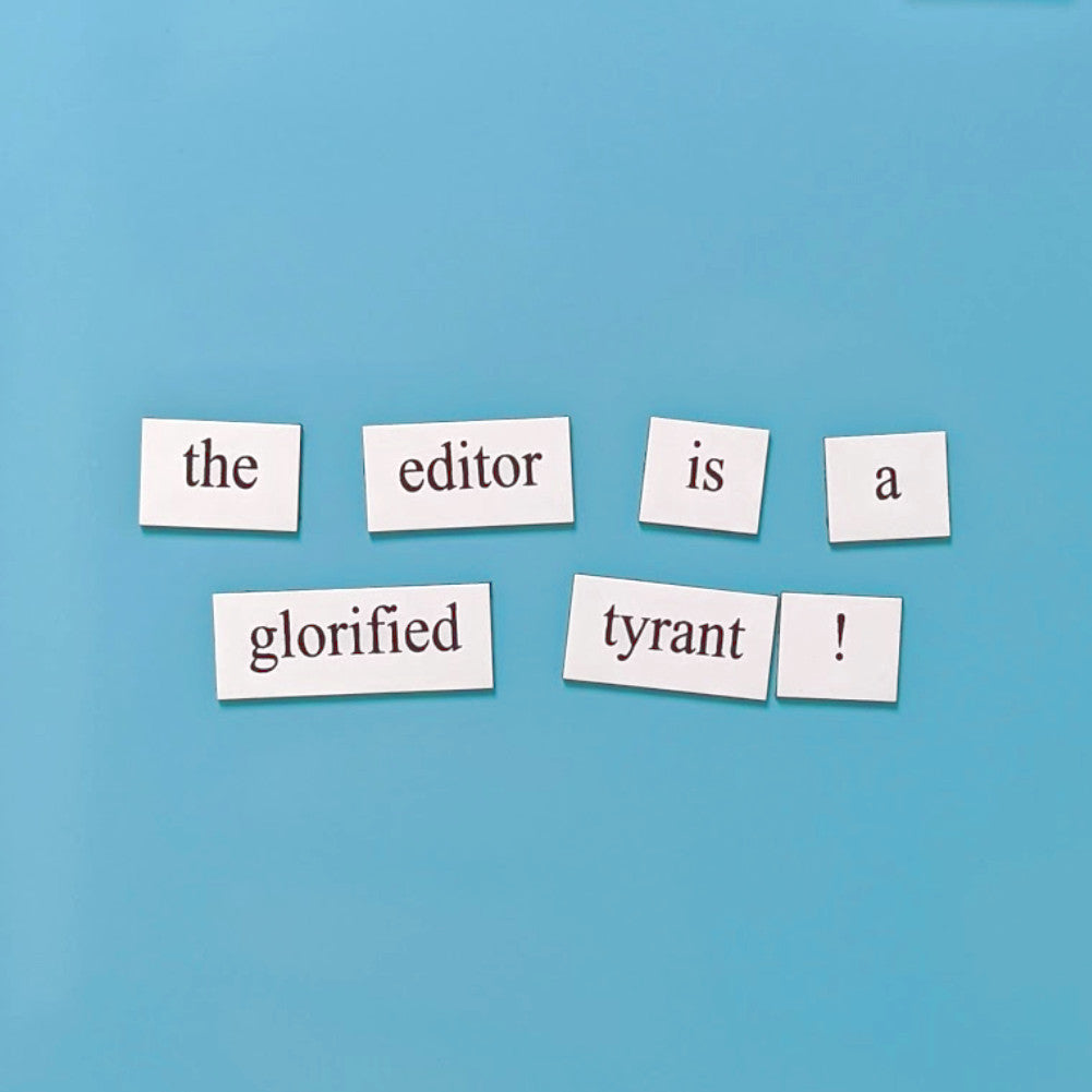 The editor is a tyrant word magnets, gift for scientists
