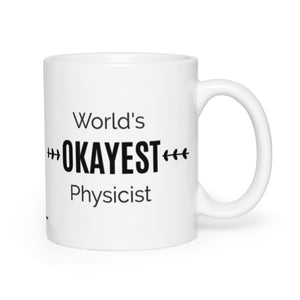 GLG - World's OKAYEST Physicist Coffee Mug